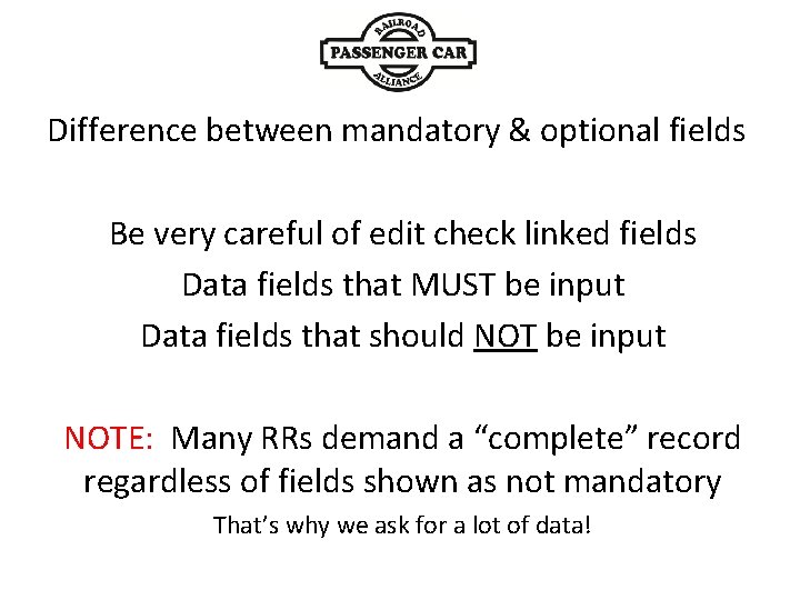 Difference between mandatory & optional fields Be very careful of edit check linked fields