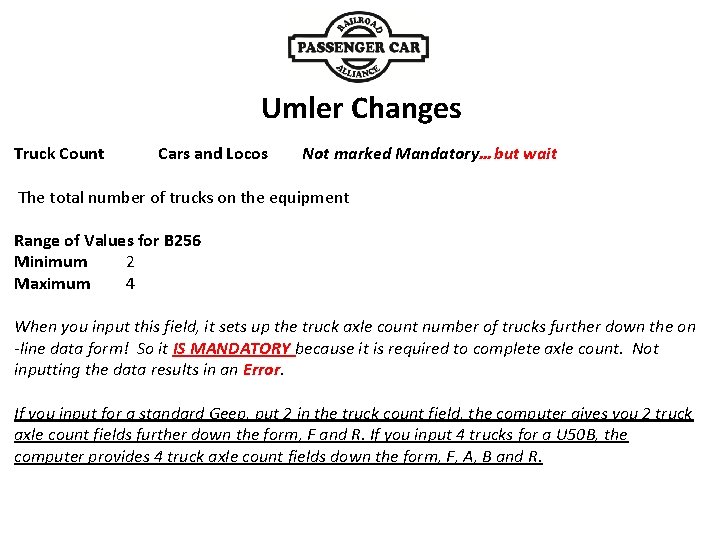 Truck Count Umler Changes Cars and Locos Not marked Mandatory … but wait The