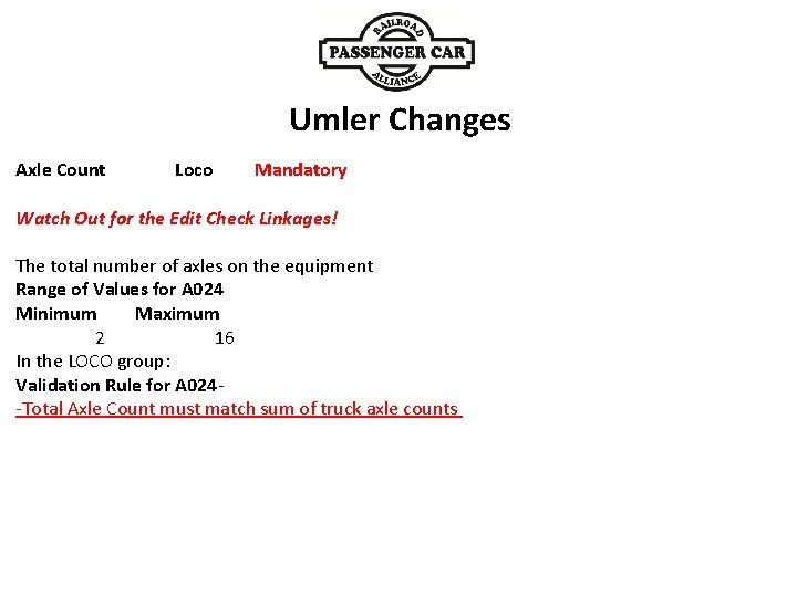 Axle Count Loco Umler Changes Mandatory Watch Out for the Edit Check Linkages! The