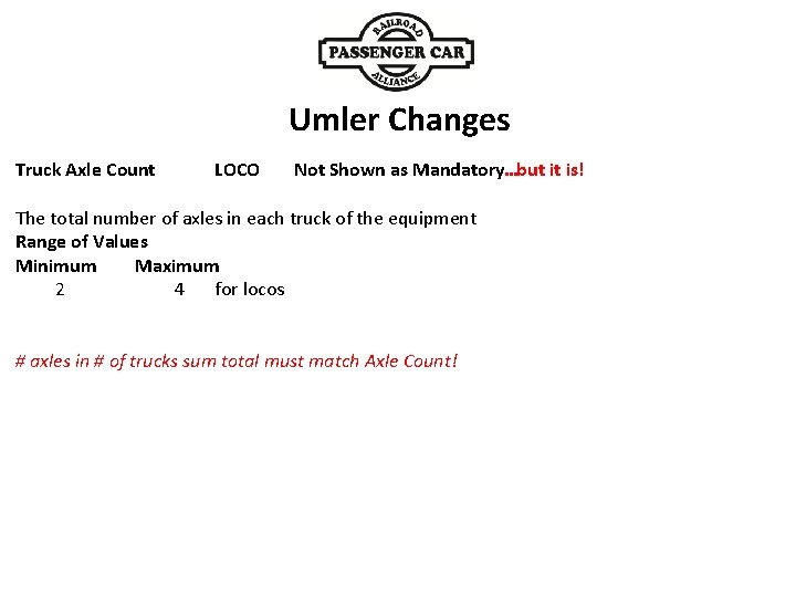 Truck Axle Count LOCO Umler Changes Not Shown as Mandatory…but it is! The total