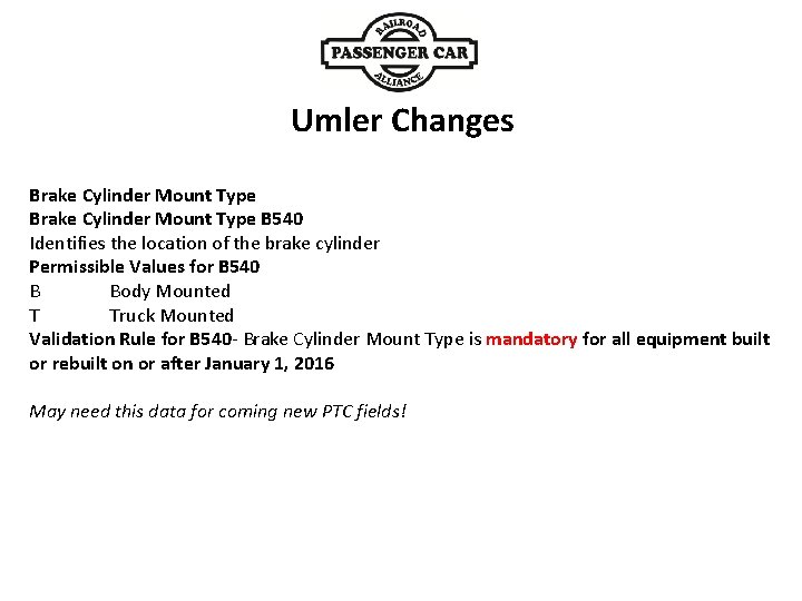 Umler Changes Brake Cylinder Mount Type B 540 Identifies the location of the brake