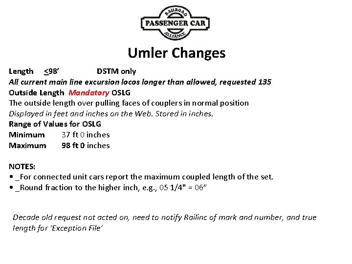 Umler Changes Length <98’ DSTM only All current main line excursion locos longer than