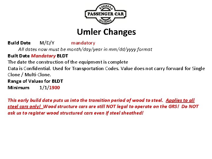 Umler Changes Build Date M/D/Y mandatory All dates now must be month/day/year in mm/dd/yyyy