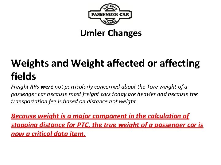 Umler Changes Weights and Weight affected or affecting fields Freight RRs were not particularly