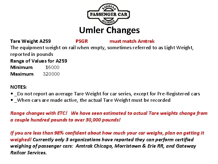 Umler Changes Tare Weight A 259 PSGR must match Amtrak The equipment weight on