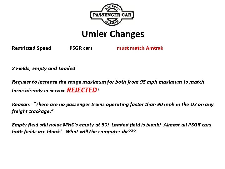 Restricted Speed Umler Changes PSGR cars must match Amtrak 2 Fields, Empty and Loaded