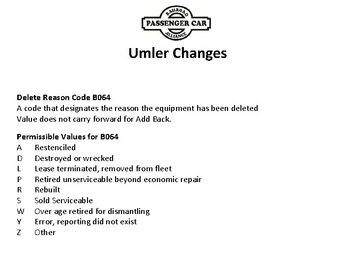Umler Changes Delete Reason Code B 064 A code that designates the reason the