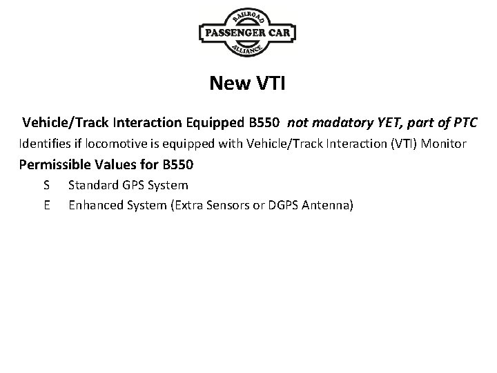 New VTI Vehicle/Track Interaction Equipped B 550 not madatory YET, part of PTC Identifies