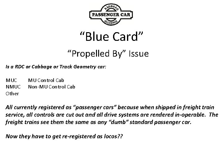 “Blue Card” “Propelled By” Issue Is a RDC or Cabbage or Track Geometry car: