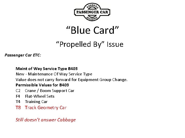 “Blue Card” “Propelled By” Issue Passenger Car ETC: Maint of Way Service Type B