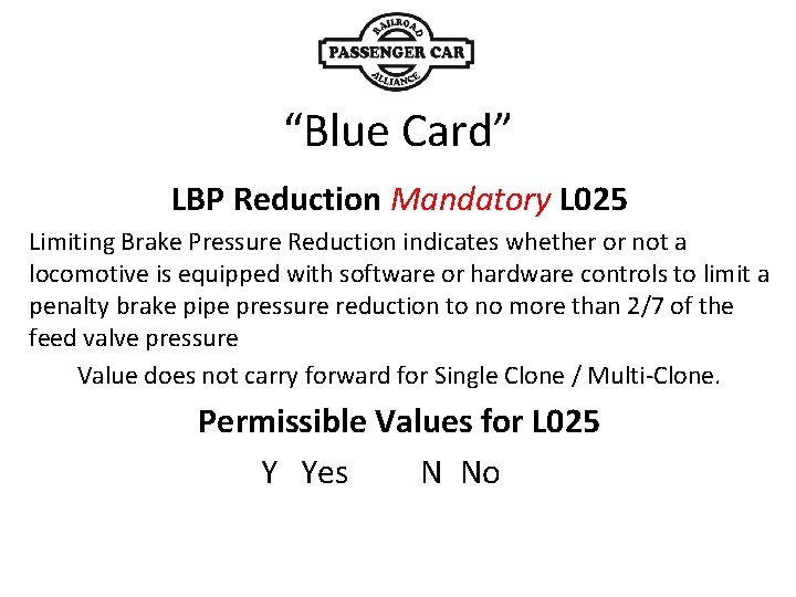 “Blue Card” LBP Reduction Mandatory L 025 Limiting Brake Pressure Reduction indicates whether or