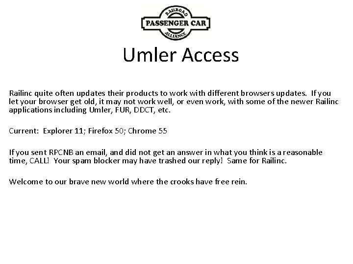 Umler Access Railinc quite often updates their products to work with different browsers updates.