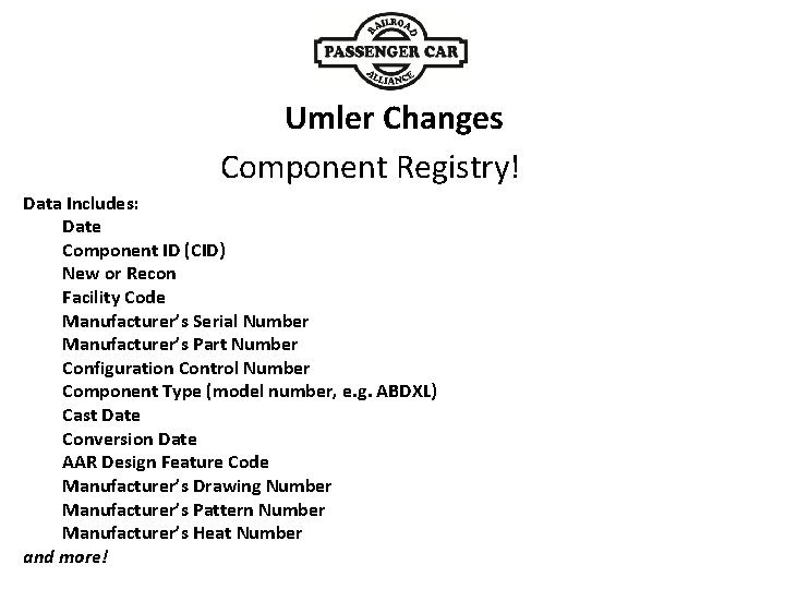 Umler Changes Component Registry! Data Includes: Date Component ID (CID) New or Recon Facility