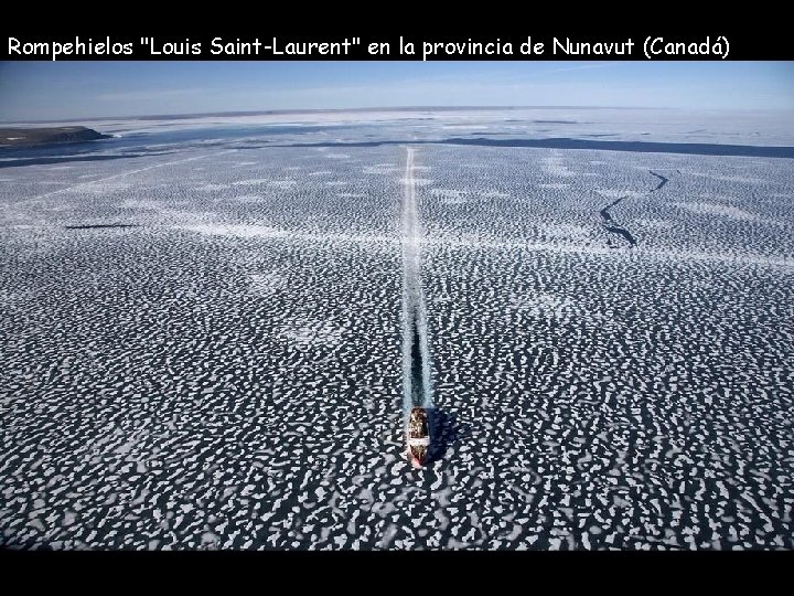 Rompehielos "Louis Saint-Laurent" en la provincia de Nunavut (Canadá) Rompehielos "Louis Saint-Laurent" en la provincia de Nunavut (Canadá)
