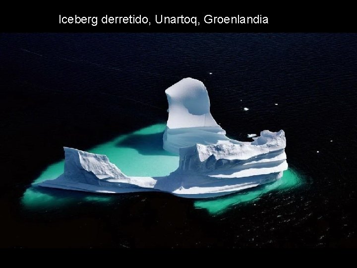 Iceberg derretido, Unartoq, Groenlandia Iceberg derretido, Unartoq, Groenlandia