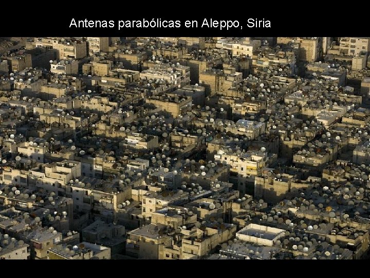 Antenas parabólicas en Aleppo, Siria Antenas parabólicas en Aleppo, Siria