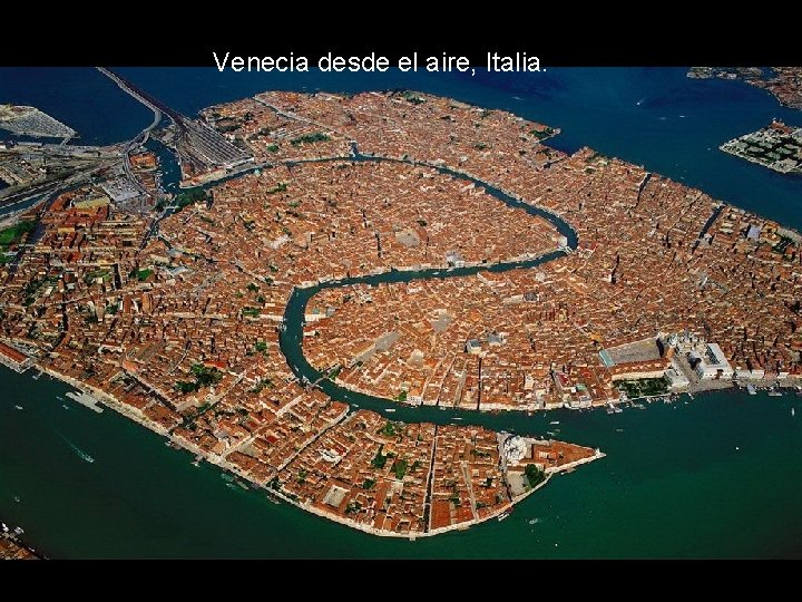Venecia desde el aire, Italia. Venecia desde el aire, Italia.