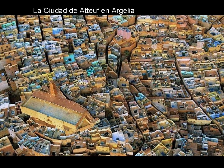 La Ciudad de Atteuf en Argelia La Ciudad de Atteuf en Argelia