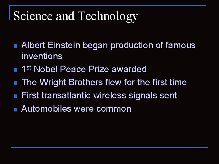 Science and Technology n n n Albert Einstein began production of famous inventions 1