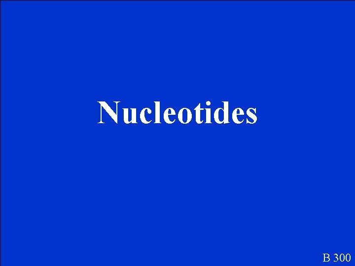 Nucleotides B 300 