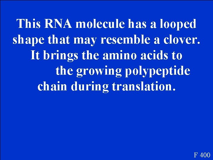 This RNA molecule has a looped shape that may resemble a clover. It brings