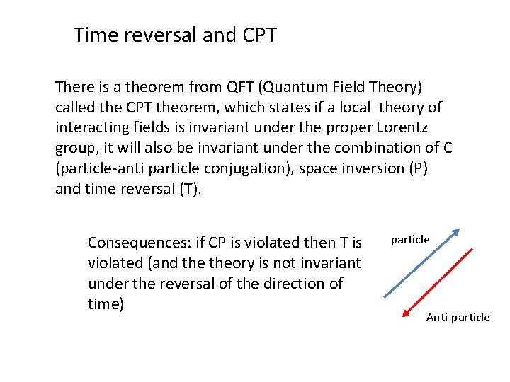 Time reversal and CPT There is a theorem from QFT (Quantum Field Theory) called