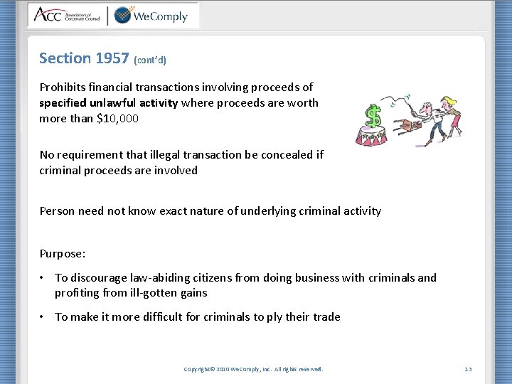 Section 1957 (cont’d) Prohibits financial transactions involving proceeds of specified unlawful activity where proceeds