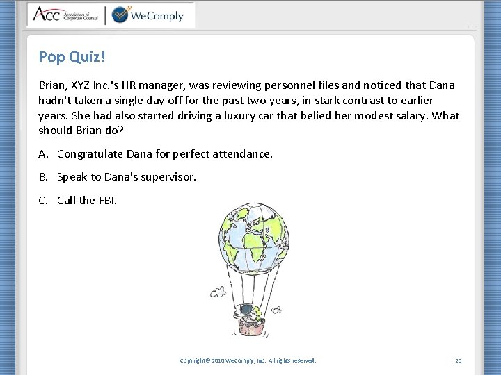 Pop Quiz! Brian, XYZ Inc. 's HR manager, was reviewing personnel files and noticed