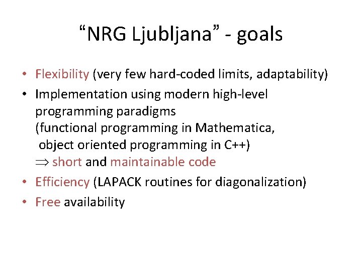 “NRG Ljubljana” - goals • Flexibility (very few hard-coded limits, adaptability) • Implementation using “NRG Ljubljana” - goals • Flexibility (very few hard-coded limits, adaptability) • Implementation using