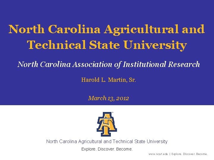 North Carolina Agricultural and Technical State University North Carolina Association of Institutional Research Harold