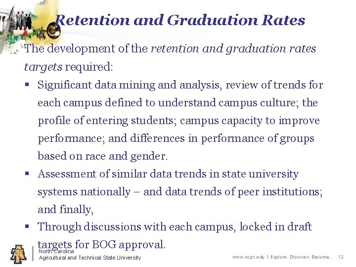 Retention and Graduation Rates The development of the retention and graduation rates targets required: