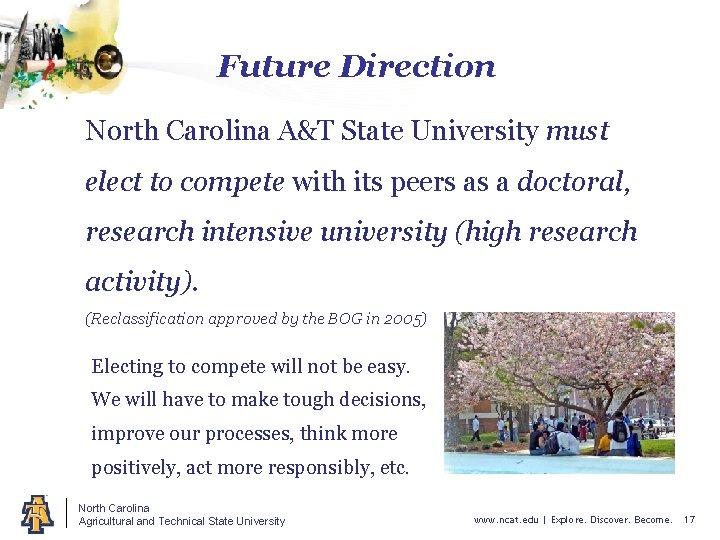 Future Direction North Carolina A&T State University must elect to compete with its peers