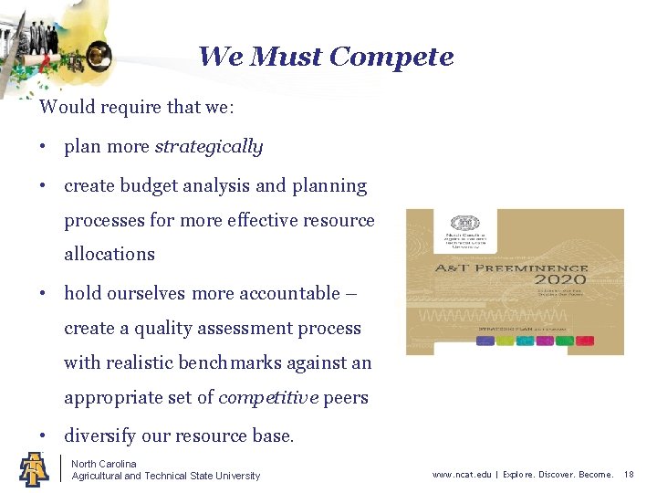 We Must Compete Would require that we: • plan more strategically • create budget