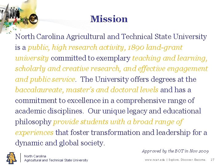 Mission North Carolina Agricultural and Technical State University is a public, high research activity,