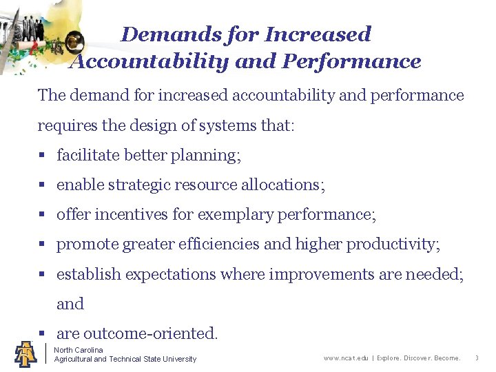 Demands for Increased Accountability and Performance The demand for increased accountability and performance requires