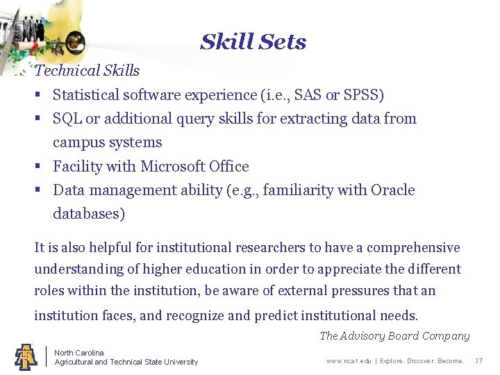 Skill Sets Technical Skills § Statistical software experience (i. e. , SAS or SPSS)