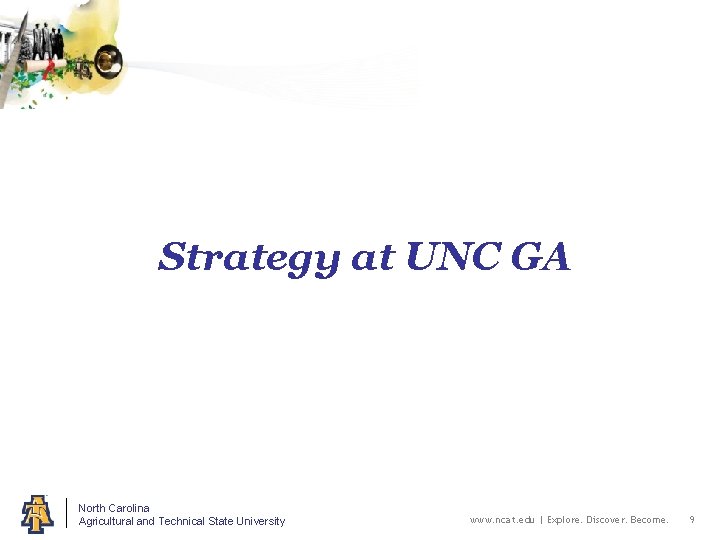 Strategy at UNC GA North Carolina Agricultural and Technical State University www. ncat. edu