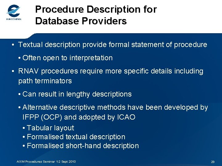 Procedure Description for Database Providers • Textual description provide formal statement of procedure •