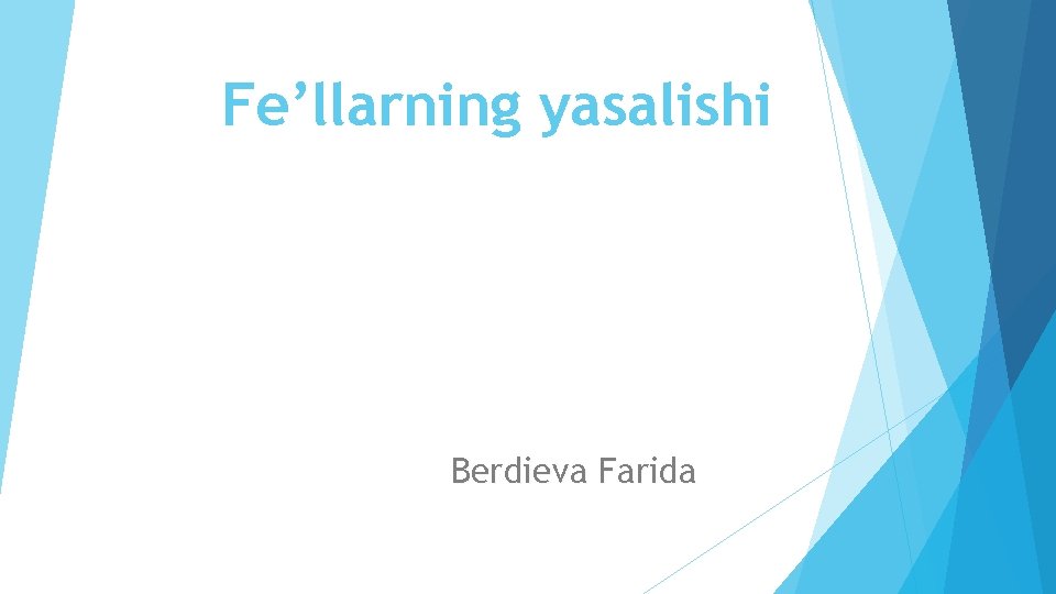 Fe’llarning yasalishi Berdieva Farida 