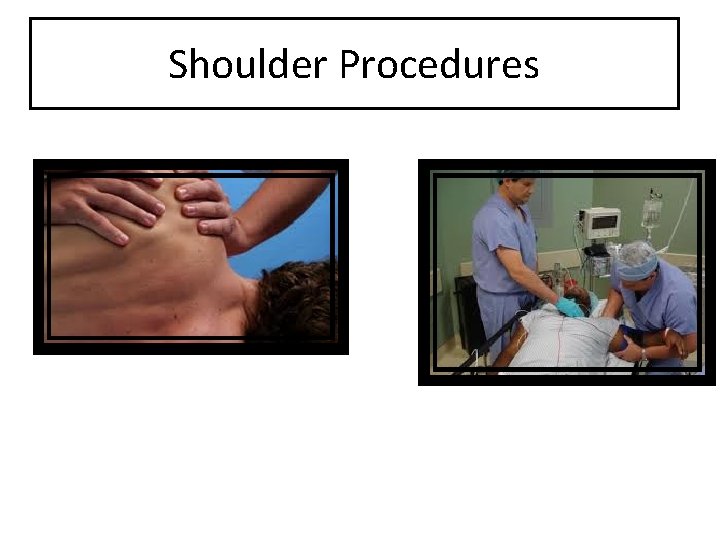 Shoulder Procedures 