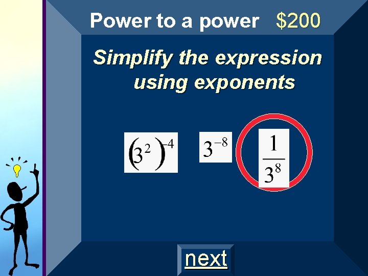 Power to a power $200 Simplify the expression using exponents next Power to a power $200 Simplify the expression using exponents next