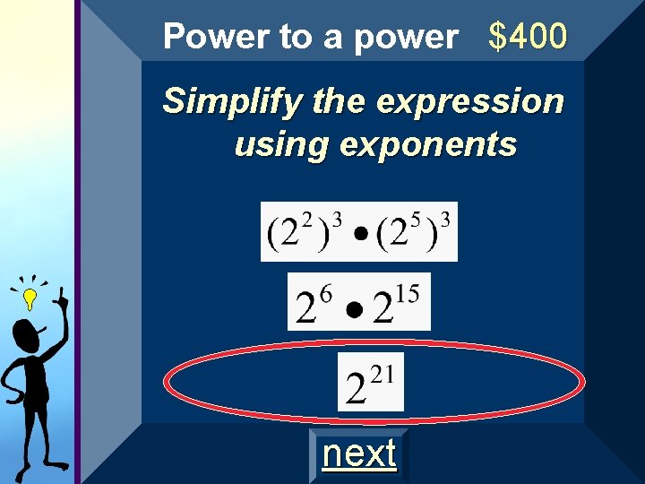 Power to a power $400 Simplify the expression using exponents next Power to a power $400 Simplify the expression using exponents next
