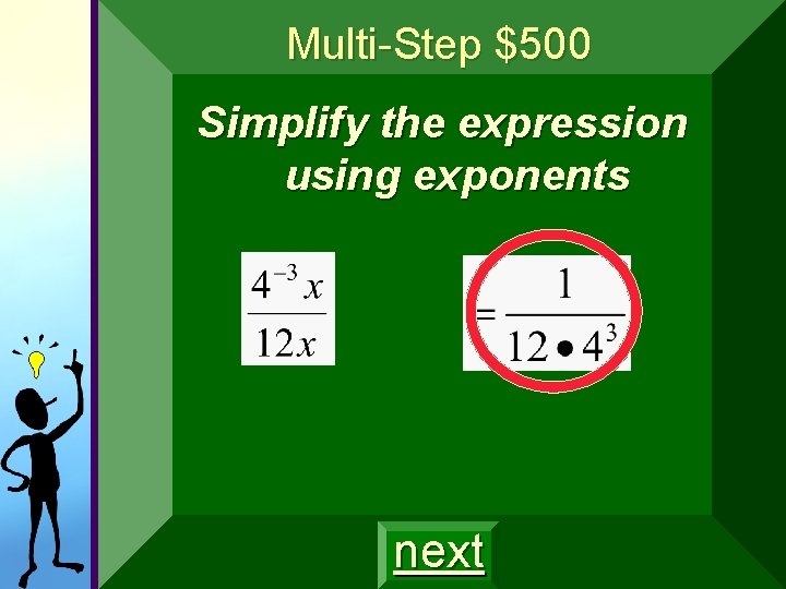 Multi-Step $500 Simplify the expression using exponents next Multi-Step $500 Simplify the expression using exponents next