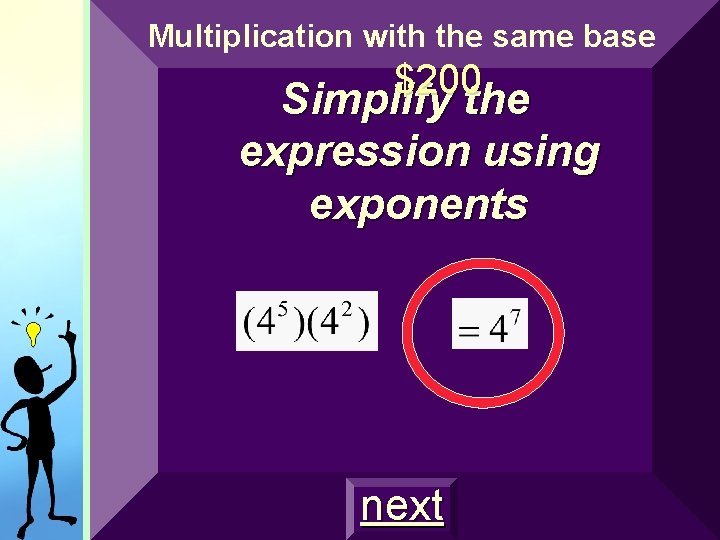 Multiplication with the same base $200 Simplify the expression using exponents next Multiplication with the same base $200 Simplify the expression using exponents next