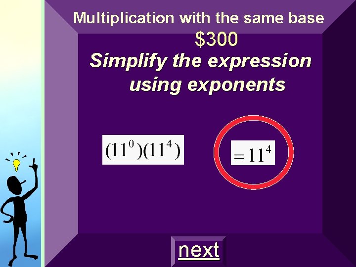 Multiplication with the same base $300 Simplify the expression using exponents next Multiplication with the same base $300 Simplify the expression using exponents next