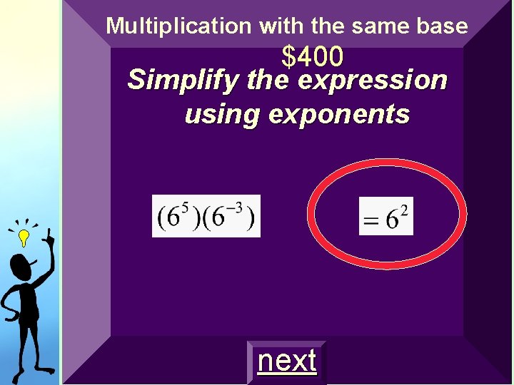 Multiplication with the same base $400 Simplify the expression using exponents next Multiplication with the same base $400 Simplify the expression using exponents next