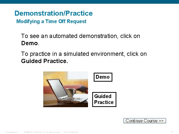 Demonstration/Practice Modifying a Time Off Request To see an automated demonstration, click on Demo.