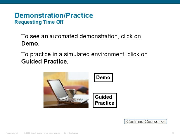 Demonstration/Practice Requesting Time Off To see an automated demonstration, click on Demo. To practice