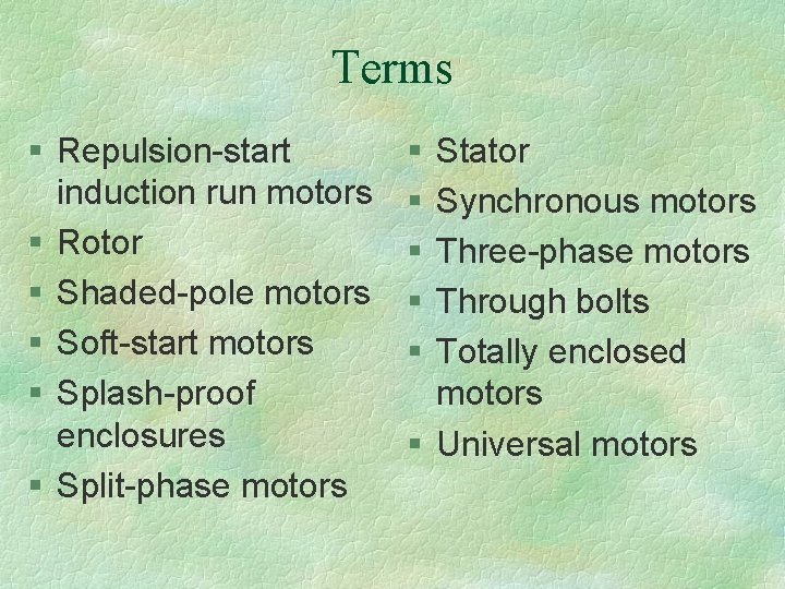 Terms § Repulsion-start induction run motors § Rotor § Shaded-pole motors § Soft-start motors