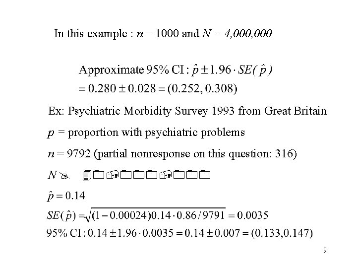 In this example : n = 1000 and N = 4, 000 Ex: Psychiatric